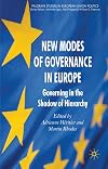 New Modes of Governance in Europe Governing in the Shadow of Hierarchy