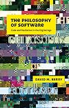 The Philosophy of Software: Code and Mediation in the Digital Age