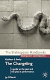 Middleton and Rowley: The Changeling (Shakespeare Handbooks)