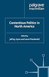 Contentious Politics in North America National Protest and Transnational Collaboration under Continental Integration
