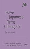 Have Japanese Firms Changed?: The Lost Decade (Palgrave Macmillan Asian Business)