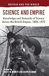 Science and empire knowledge and networks of science across the British Empire, 1800-1970