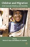 Children and Migration: At the Crossroads of Resiliency and Vulnerability