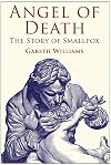 Angel of Death: The Story of Smallpox