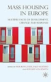Mass Housing in Europe Multiple Faces of Development, Change and Response