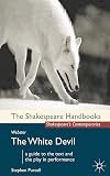 Webster: The White Devil (Shakespeare Handbooks)