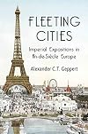 Fleeting Cities Imperial Expositions in Fin-de-Siècle Europe