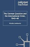 The German Question and the International Order, 1943–48