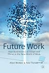 Future work how businesses can adapt and thrive in the new world of work