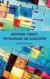 Questioning hybridity, postcolonialism and globalization