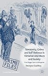 Femininity, crime and self-defence in Victorian literature and society : from dagger-fans to suffragettes