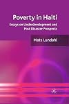 Poverty in Haiti Essays on Underdevelopment and Post Disaster Prospects