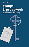 A-Z of Groups and Groupwork (Professional Keywords)
