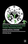 Social Movements and Their Technologies: Wiring Social Change