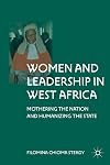 Women and Leadership in West Africa: Mothering the Nation and Humanizing the State