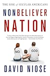 Nonbeliever Nation: The Rise of Secular Americans