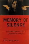 Memory of Silence: The Guatemalan Truth Commission Report