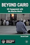 Beyond Cairo: US Engagement with the Muslim World (Palgrave MacMillan Series in Global Public Diplomacy)
