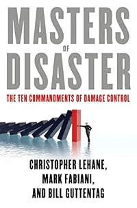 Masters of Disaster: The Ten Commandments of Damage Control