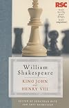 The RSC Shakespeare : King John and Henry VIII