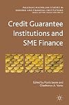Credit Guarantee Institutions and SME Finance