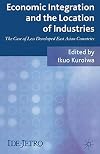 Economic Integration and the Location of Industries The Case of Less Developed East Asian Countries