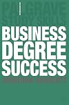 Business Degree Success (Palgrave Study Skills)