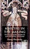 Martyrs In The Making: Political Martyrdom in Late Medieval England