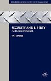 Security and Liberty: Restriction by Stealth (Crime Prevention and Security Management)