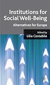 Institutions for Social Well Being: Alternatives for Europe