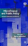 Microfinance and public policy outreach, performance and efficiency