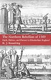 The Northern Rebellion of 1569: Faith, Politics and Protest in Elizabethan England