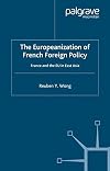 The Europeanization of French Foreign Policy France and the EU in East Asia