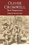 Oliver Cromwell: New Perspectives