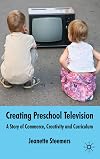 Creating preschool television a story of commerce, creativity and curriculum