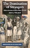 The Domination of Strangers: Modern Governance in Eastern India, 1780-1835