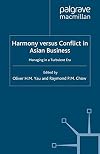 Harmony Versus Conflict in Asian Business Managing in a Turbulent Era