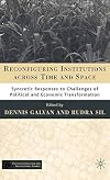 Reconfiguring Institutions Across Time and Space Syncretic Responses to Challenges of Political and Economic Transformation