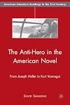The Anti-Hero in the American Novel: From Joseph Heller to Kurt Vonnegut (American Literature Readings in the Twenty-First Century)
