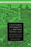 Cultural Diversity in the British Middle Ages: Archipelago, Island, England