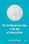 The Caribbean Economy in the Age of Globalization