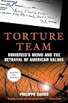 Torture Team: Rumsfeld's Memo and the Betrayal of American Values