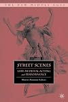 Street scenes late medieval acting and performance