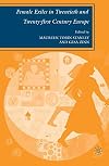 Female Exiles in Twentieth and Twenty-first Century Europe