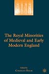 The Royal Minorities of Medieval and Early Modern England
