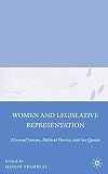 Women and Legislative Representation: Electoral Systems, Political Parties, and Sex Quotas