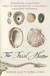 The Fossil Hunter: Dinosaurs, Evolution, and the Woman Whose Discoveries Changed the World