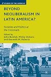 Beyond Neoliberalism in Latin America?: Societies and Politics at the Crossroads (Studies of the Americas)