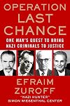 Operation Last Chance: One Man's Quest to Bring Nazi Criminals to Justice
