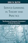 Service-Learning in Theory and Practice: The Future of Community Engagement in Higher Education